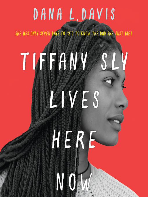 Title details for Tiffany Sly Lives Here Now by Dana L. Davis - Available